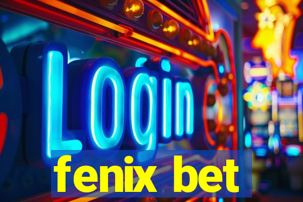 fenix bet